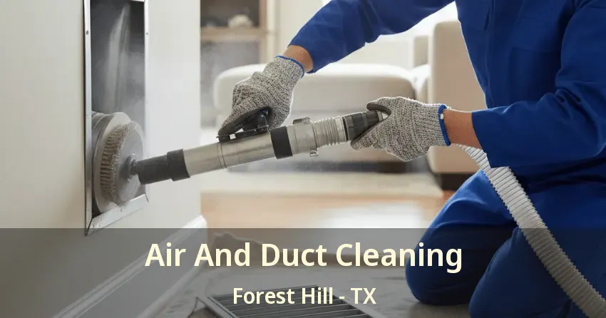 Air And Duct Cleaning Forest Hill - TX