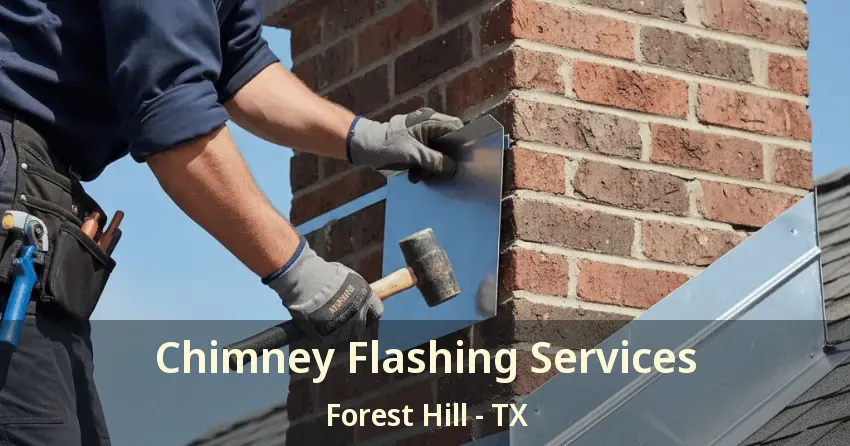 Chimney Flashing Services Forest Hill - TX Chimney Flashing Services Forest Hill - TX