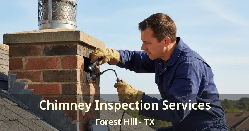 Chimney Inspection Services Forest Hill - TX Chimney Inspection Services Forest Hill - TX