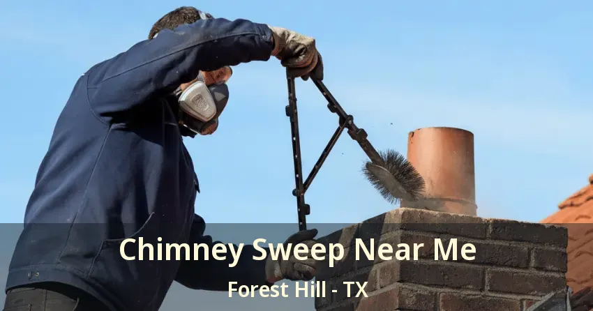 Chimney Sweep Near Me Forest Hill - TX