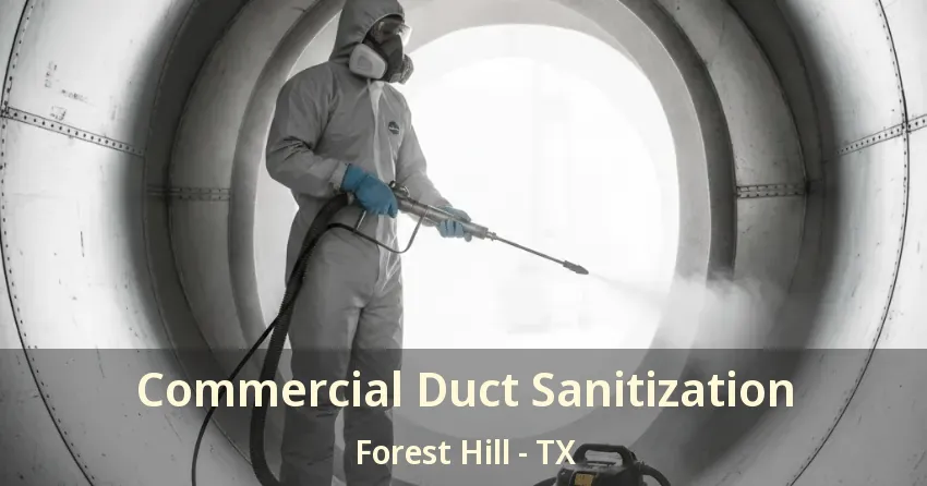 Commercial Duct Sanitization Forest Hill - TX Commercial Duct Sanitization Forest Hill - TX