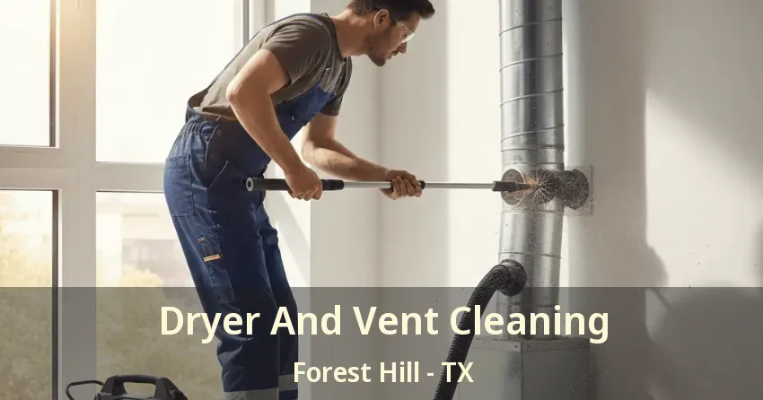 Dryer And Vent Cleaning Forest Hill - TX Dryer And Vent Cleaning Forest Hill - TX