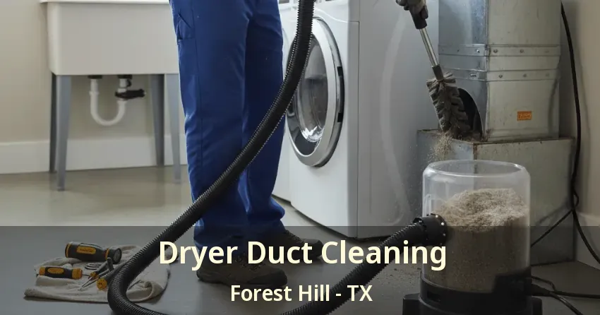 Dryer Duct Cleaning Forest Hill - TX