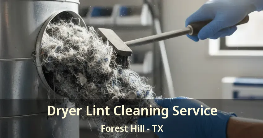 Dryer Lint Cleaning Service Forest Hill - TX