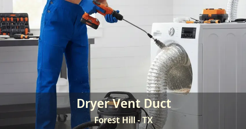 Dryer Vent Duct Forest Hill - TX Dryer Vent Duct Forest Hill - TX