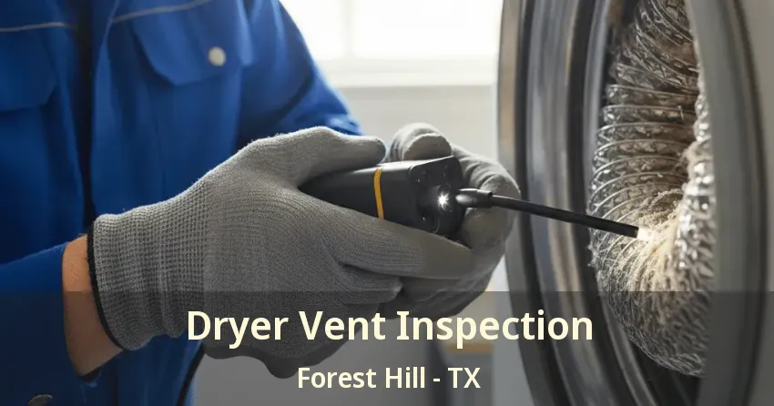 Dryer Vent Inspection Forest Hill - TX Dryer Vent Inspection Forest Hill - TX