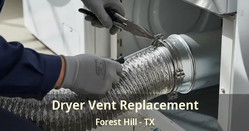 Dryer Vent Replacement Forest Hill - TX Dryer Vent Replacement Forest Hill - TX