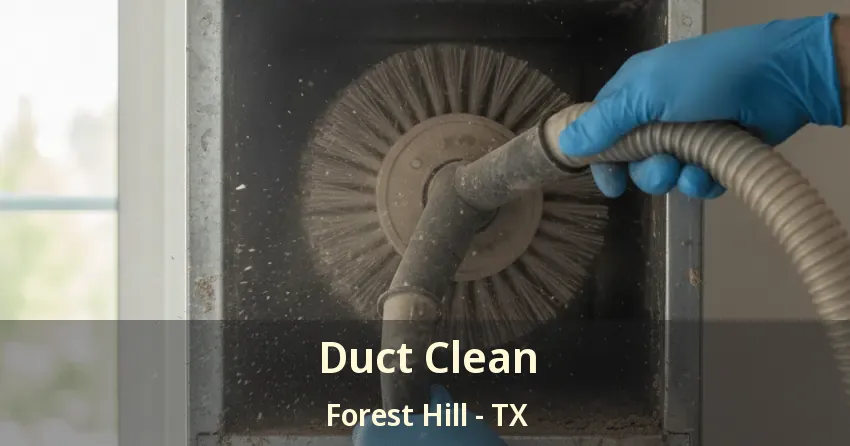 Duct Clean Forest Hill - TX