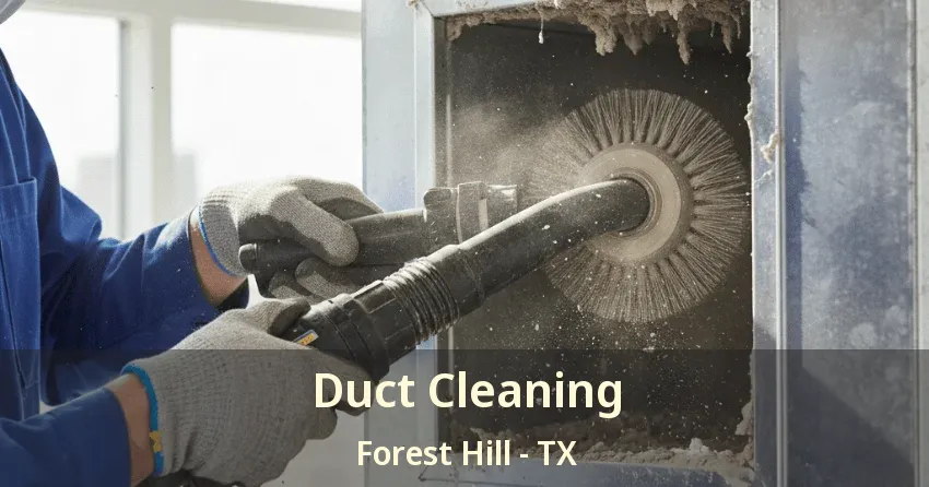 Duct Cleaning Forest Hill - TX