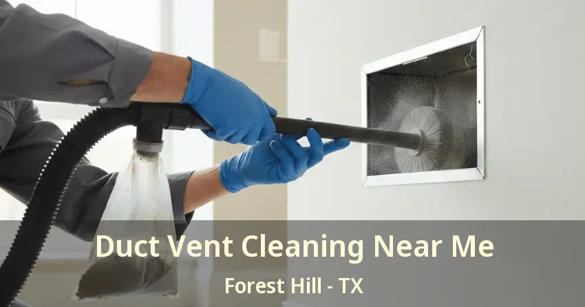 Duct Vent Cleaning Near Me Forest Hill - TX