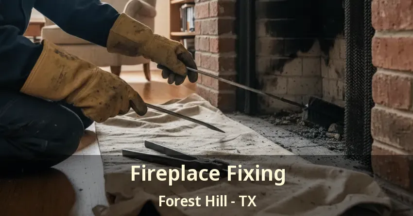 Fireplace Fixing Forest Hill - TX
