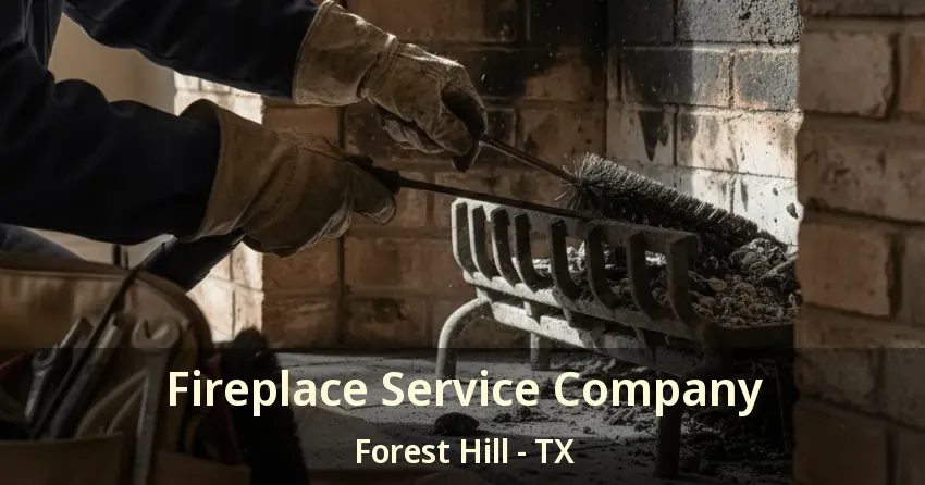 Fireplace Service Company Forest Hill - TX