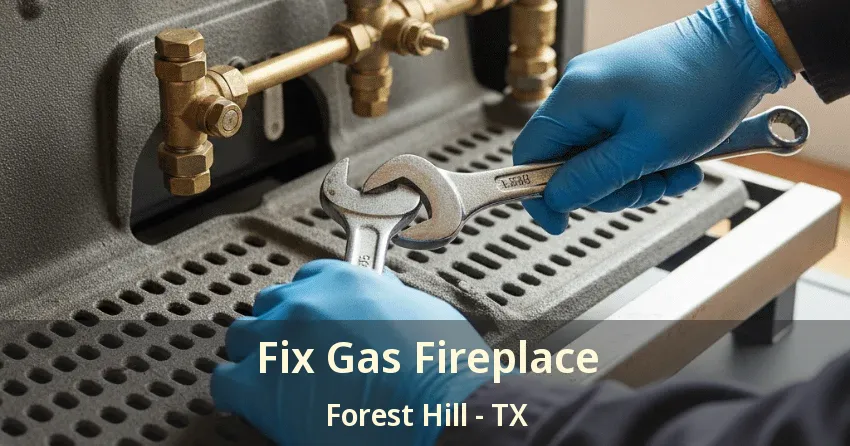 Fix Gas Fireplace Forest Hill - TX