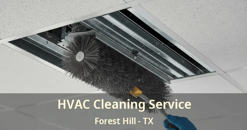 HVAC Cleaning Service Forest Hill - TX