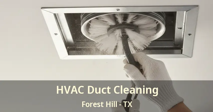 HVAC Duct Cleaning Forest Hill - TX HVAC Duct Cleaning Forest Hill - TX