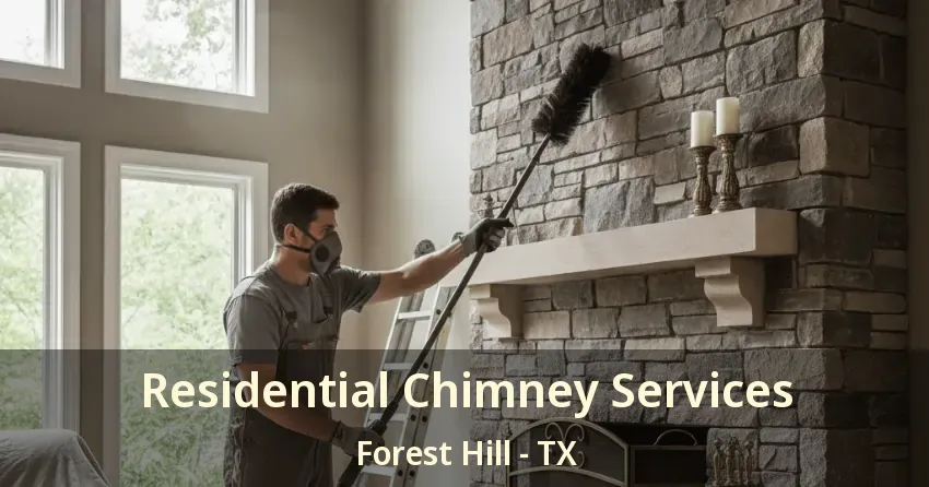 Residential Chimney Services Forest Hill - TX