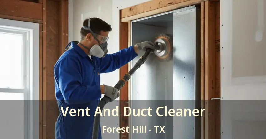 Vent And Duct Cleaner Forest Hill - TX Vent And Duct Cleaner Forest Hill - TX