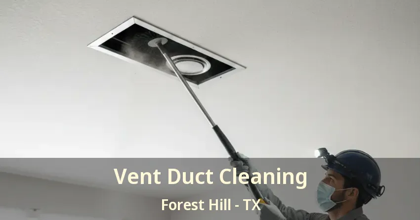 Vent Duct Cleaning Forest Hill - TX