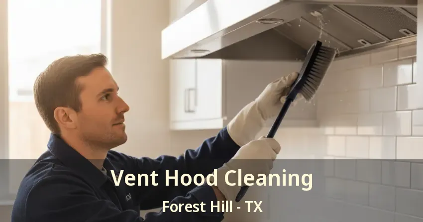 Vent Hood Cleaning Forest Hill - TX
